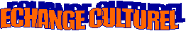ECHANGE CULTUREL